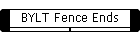 BYLT Fence Ends